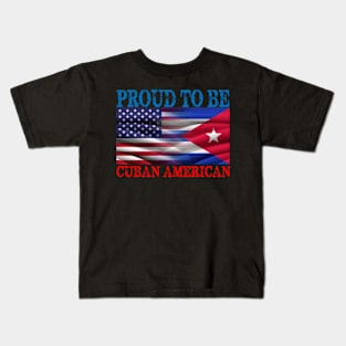 Proud to be Cuban American Kids T-Shirt